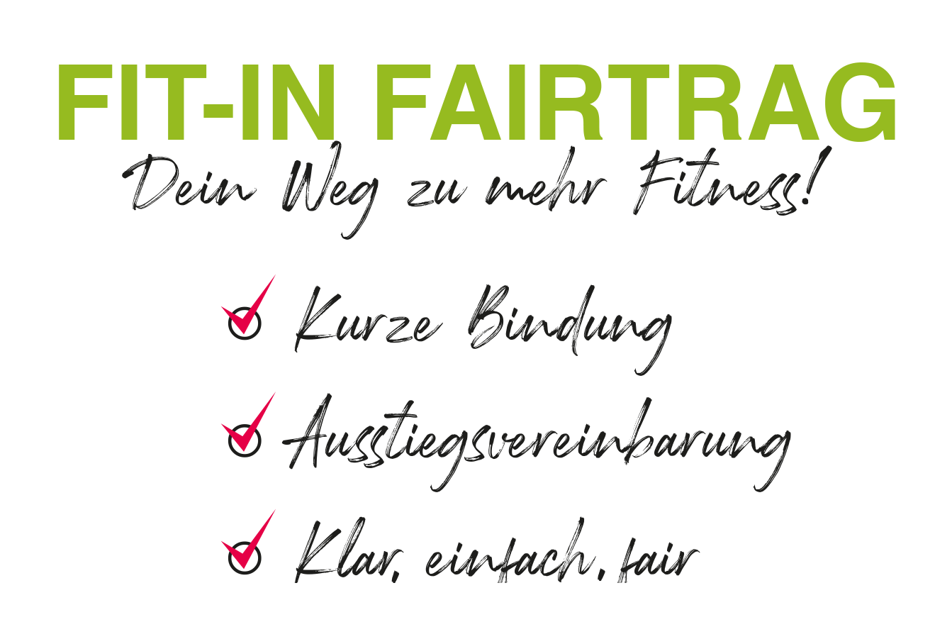 Fit-in Fairtrag Bild darin steht: Fit-in Fairtrag, darunter in Handschrift Font:Dein Weg zu mehr Fitness. Absatz 1 von 3 mit roter Haken: Kurze Bindung. Absatz 2 von 3: Ausstiegsvereinbarung. Absatz 3 von 3: Klar, einfach, fair.